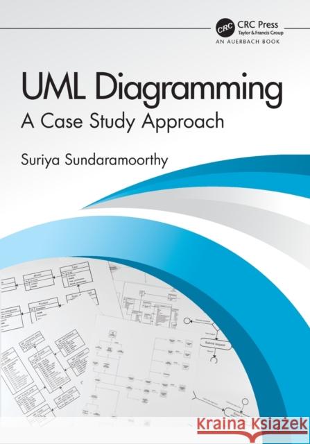 UML Diagramming: A Case Study Approach Sundaramoorthy, Suriya 9781032120782 Auerbach Publications