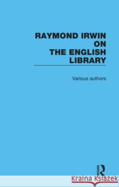 Raymond Irwin on The English Library Raymond Irwin 9781032161655 Taylor & Francis Ltd