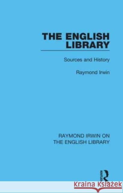 The English Library Raymond Irwin 9781032162119 Taylor & Francis Ltd