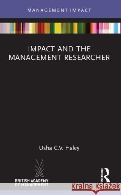 Impact and the Management Researcher Haley, Usha C.V. 9781032162959