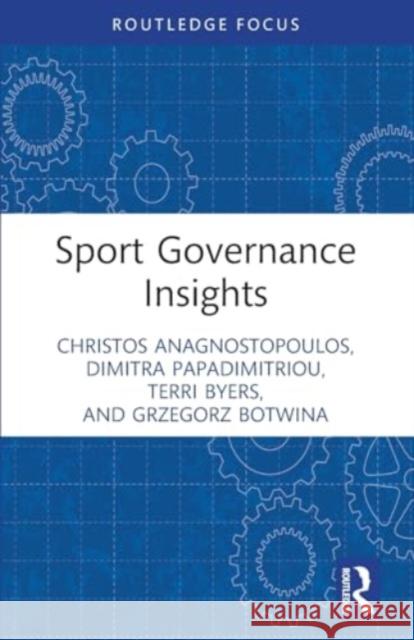 Sport Governance Insights Christos Anagnostopoulos Dimitra Papadimitriou Terri Byers 9781032183961