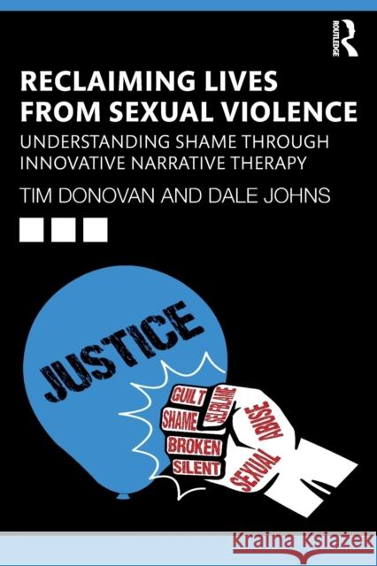 Reclaiming Lives from Sexual Violence: Understanding Shame through Innovative Narrative Therapy Donovan, Tim 9781032188898