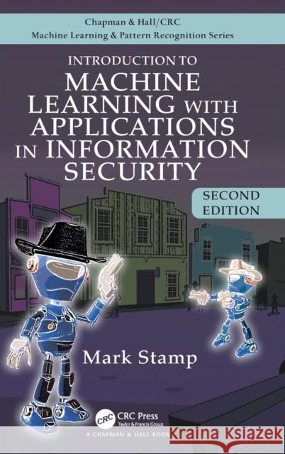 Introduction to Machine Learning with Applications in Information Security Mark Stamp 9781032204925