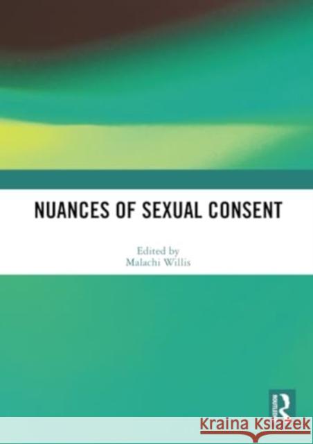 Nuances of Sexual Consent  9781032231877 Taylor & Francis Ltd