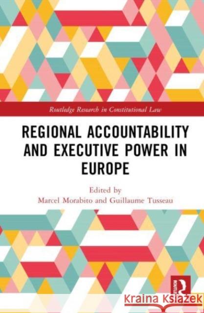 Regional Accountability and Executive Power in Europe  9781032251004 Taylor & Francis Ltd