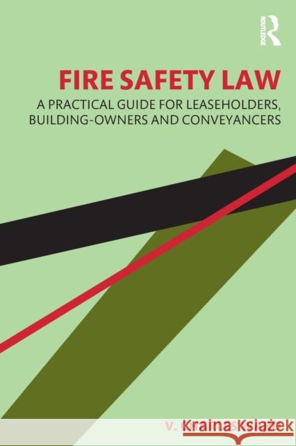 Fire Safety Law: A Practical Guide for Leaseholders, Building-Owners and Conveyancers Ward, V. Charles 9781032271415