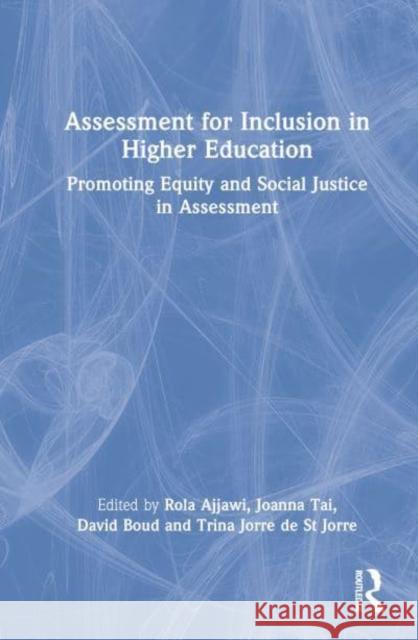 Assessment for Inclusion in Higher Education: Promoting Equity and Social Justice in Assessment Ajjawi, Rola 9781032275031 Taylor & Francis Ltd