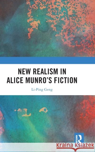 New Realism in Alice Munro's Fiction Li-Ping Geng 9781032289960