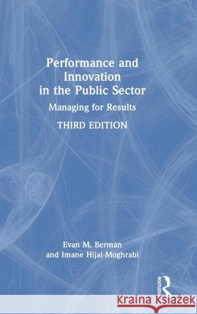 Performance and Innovation in the Public Sector: Managing for Results Berman, Evan M. 9781032303697