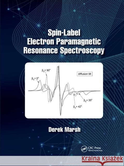 Spin-Label Electron Paramagnetic Resonance Spectroscopy Derek Marsh 9781032337296 CRC Press