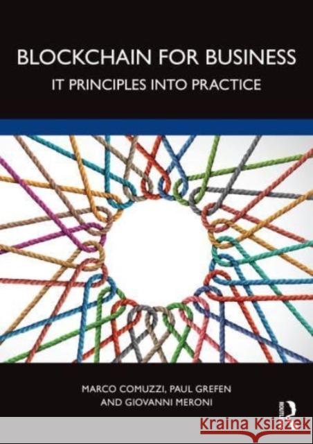 Blockchain for Business: It Principles Into Practice Marco Comuzzi Paul Grefen Giovanni Meroni 9781032342467 Routledge