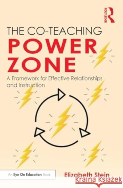 Co-Teaching Power Zones: A Framework for Effective Relationships and Instruction Elizabeth Stein 9781032365466 Taylor & Francis Ltd