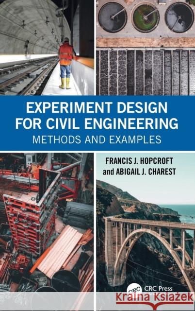 Experiment Design for Civil Engineering: Methods and Examples Hopcroft, Francis J. 9781032382005