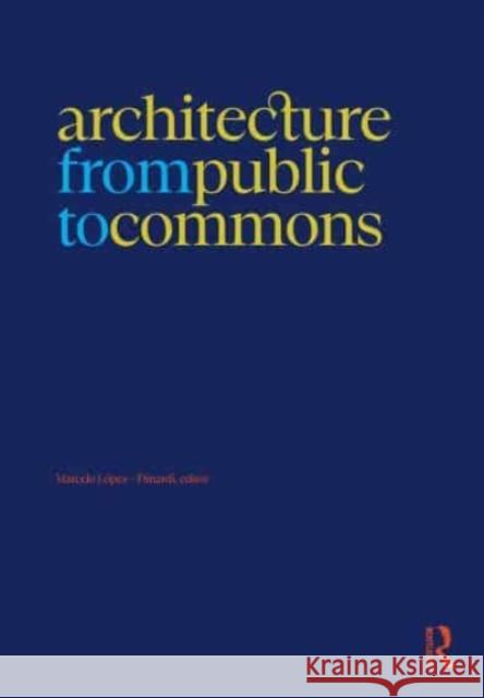 Architecture from Public to Commons  9781032394459 Taylor & Francis Ltd