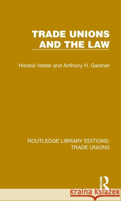 Trade Unions and the Law Anthony H. Gardner 9781032395869