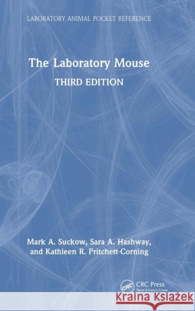 The Laboratory Mouse Kathleen R. (FAS, Harvard Univ.) Pritchett-Corning 9781032416854 Taylor & Francis Ltd