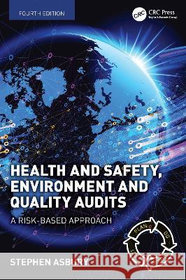 Health and Safety, Environment and Quality Audits Stephen Asbury 9781032427577 CRC Press