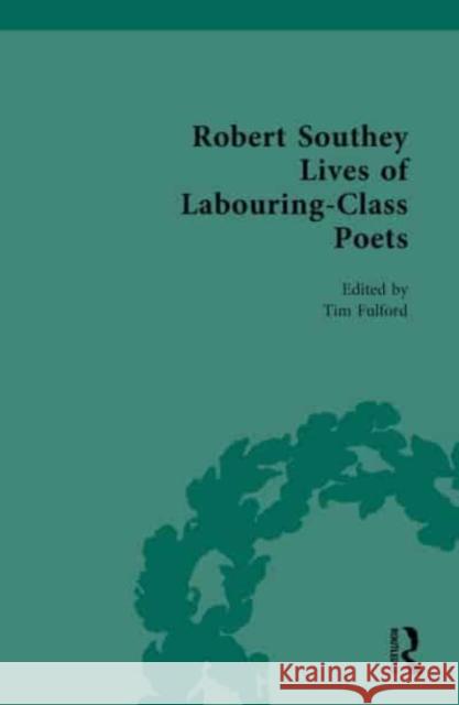 Robert Southey Lives of Labouring-Class Poets Tim Fulford 9781032450872