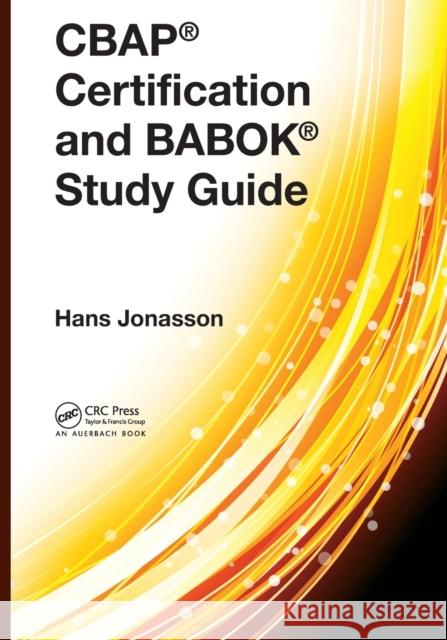 CBAP® Certification and BABOK® Study Guide Hans Jonasson 9781032477176 Auerbach Publications