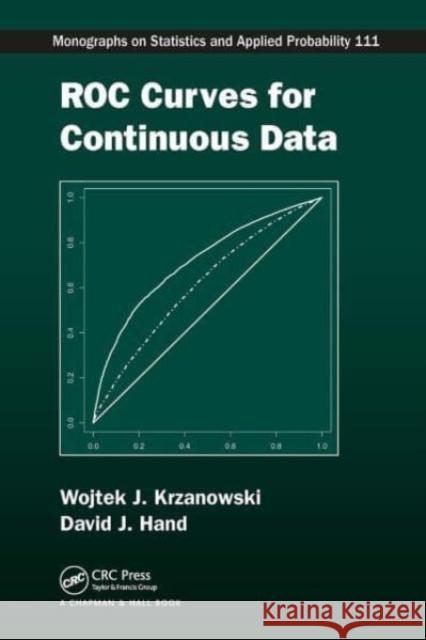 ROC Curves for Continuous Data Wojtek J. Krzanowski David J. Hand 9781032477732