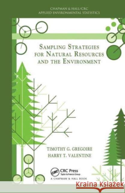 Sampling Strategies for Natural Resources and the Environment Timothy G. Gregoire Harry T. Valentine 9781032477848