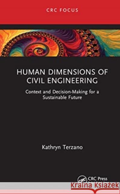 Human Dimensions of Civil Engineering Kathryn (University of Bristol, UK) Terzano 9781032490700 Taylor & Francis Ltd