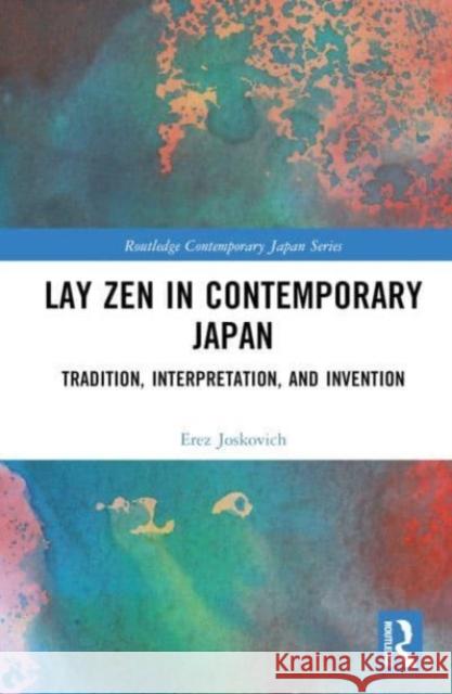 Lay Zen in Contemporary Japan Erez Joskovich 9781032497921 Taylor & Francis Ltd