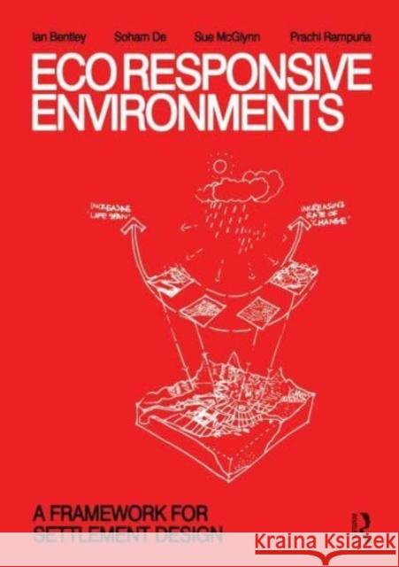 Ecoresponsive Environments: A Framework for Settlement Design Ian Bentley Soham De Sue McGlynn 9781032506227 Routledge