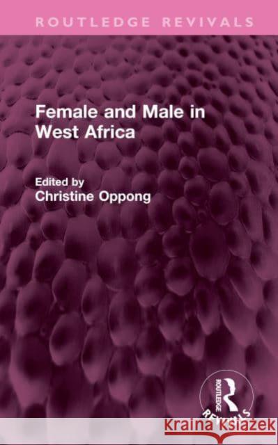Female and Male in West Africa Christine Oppong 9781032515298 Routledge