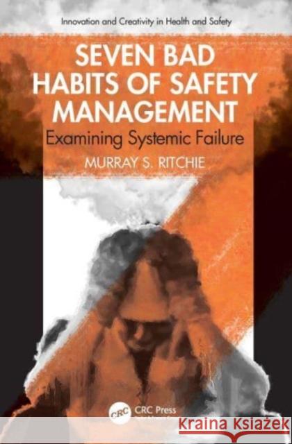 Seven Bad Habits of Safety Management Murray Ritchie 9781032518381 Taylor & Francis Ltd