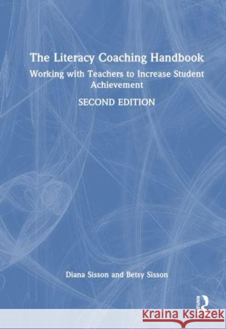 The Literacy Coaching Handbook Betsy (Sisson & Sisson Educational Consulting Services LLC, USA) Sisson 9781032528885