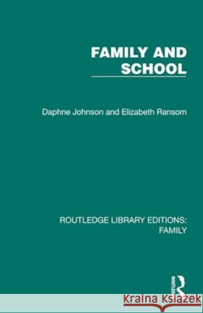 Family and School Daphne Johnson Elizabeth Ransom 9781032536910 Taylor & Francis Ltd