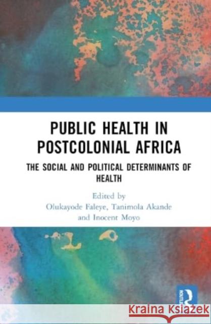 Public Health in Postcolonial Africa  9781032551289 Taylor & Francis Ltd