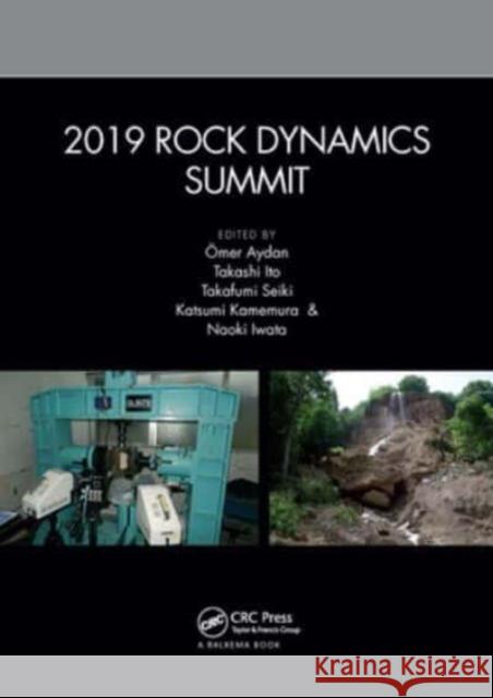 2019 Rock Dynamics Summit: Proceedings of the 2019 Rock Dynamics Summit (RDS 2019), May 7-11, 2019, Okinawa, Japan OEmer Aydan Takashi Ito Takafumi Seiki (Utsunomiya University) 9781032570877