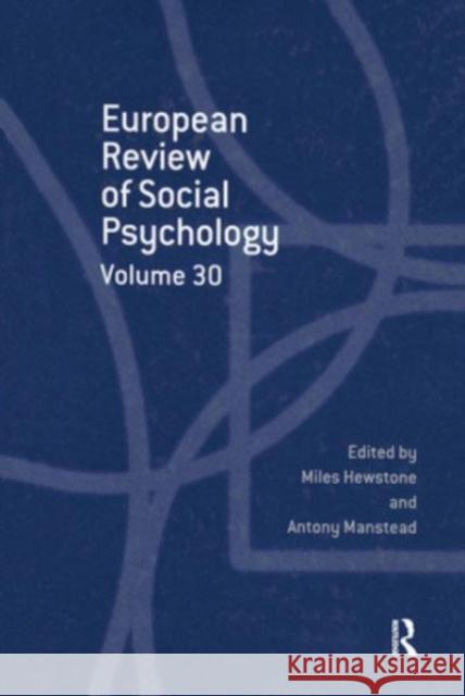 European Review of Social Psychology: Volume 30 Miles Hewston Antony Manstead  9781032571089