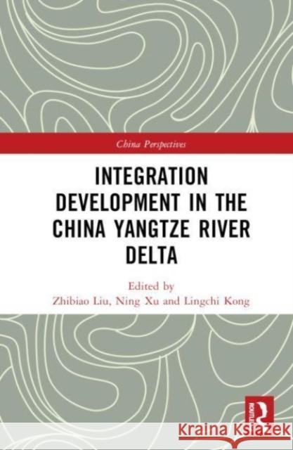 Integration Development in the China Yangtze River Delta  9781032595603 Taylor & Francis Ltd