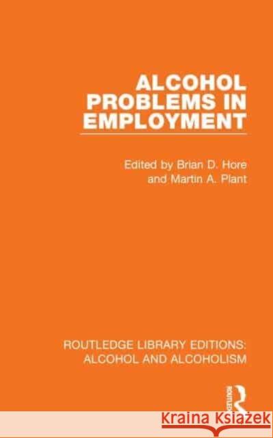 Alcohol Problems in Employment  9781032607795 Taylor & Francis Ltd
