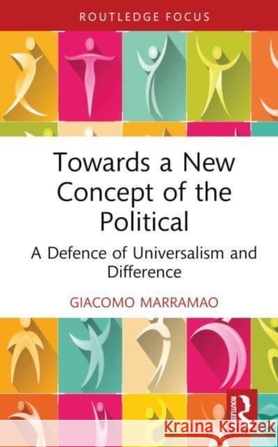 Towards a New Concept of the Political Giacomo (University of Rome III, Italy) Marramao 9781032612478