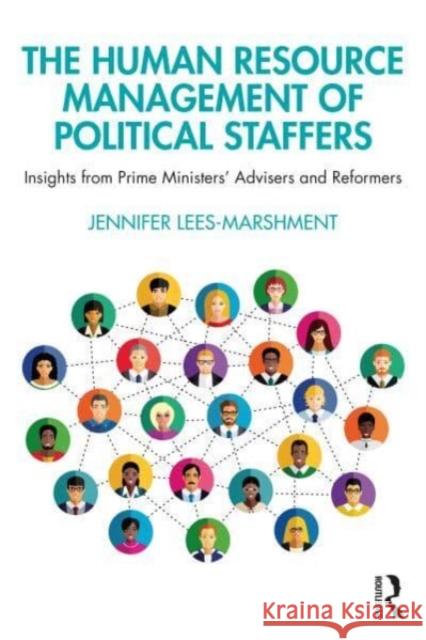 The Human Resource Management of Political Staffers Jennifer (University Of Auckland, New Zealand) Lees-Marshment 9781032621722