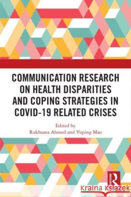 Communication Research on Health Disparities and Coping Strategies in COVID-19 Related Crises  9781032624471 Taylor & Francis Ltd
