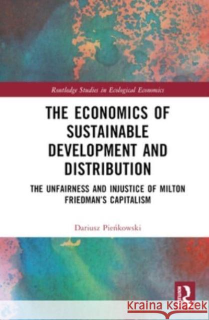The Economics of Sustainable Development and Distribution Pienkowski, Dariusz 9781032629049