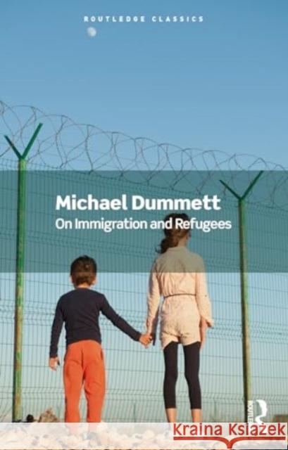 On Immigration and Refugees Michael Dummett Sarah Fine 9781032641621