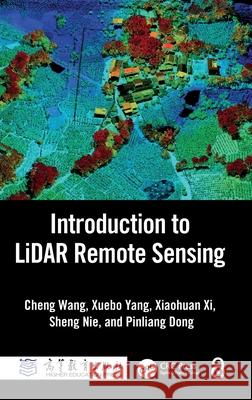 Introduction to Lidar Remote Sensing Cheng Wang Xuebo Yang Xiaohuan XI 9781032671505