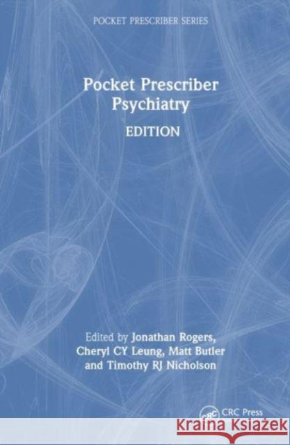 Pocket Prescriber Psychiatry Jonathan Rogers Matt Butler Timothy Rj Nicholson 9781032677484 CRC Press