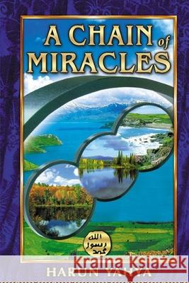 A chain of Miracles Harun Yahya 9781034523581 Blurb
