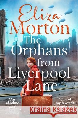 The Orphans from  Liverpool Lane: The heartwarming and emotional wartime saga Eliza Morton 9781035015207 Pan Macmillan