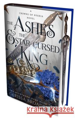 The Ashes and the Star-Cursed King: The heart-wrenching second book in the bestselling romantasy series Crowns of Nyaxia Carissa Broadbent 9781035052776 Pan Macmillan