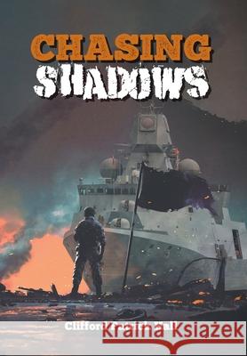 Chasing Shadows Clifford Patrick Hall Ross Beckwith Dianna Schreuer 9781039126732
