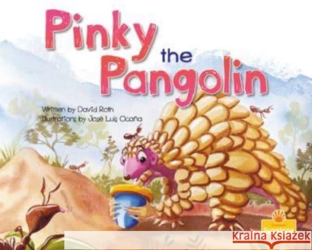 Pinky the Pangolin David Roth Jos? Luis Oca?a 9781039664210 Crabtree Sunshine