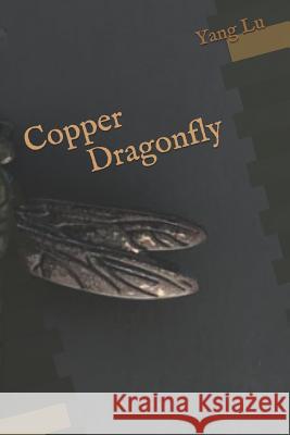 Copper Dragonfly Yang Lu 9781070357331